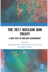 The 2017 Nuclear Ban Treaty