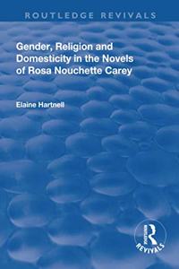 Gender, Religion and Domesticity in the Novels of Rosa Nouchette Carey