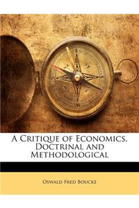 A Critique of Economics, Doctrinal and Methodological