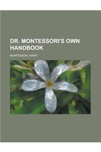Dr. Montessori's Own Handbook