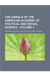 The Annals of the American Academy of Political and Social Science Volume 1