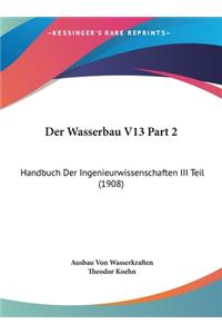 Der Wasserbau V13 Part 2