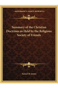 Summary of the Christian Doctrines as Held by the Religious Society of Friends