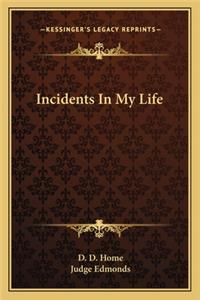 Incidents in My Life
