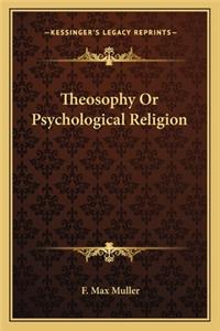 Theosophy Or Psychological Religion