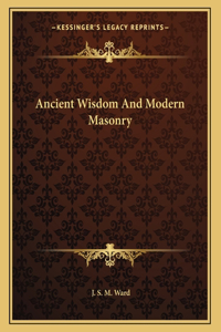 Ancient Wisdom and Modern Masonry