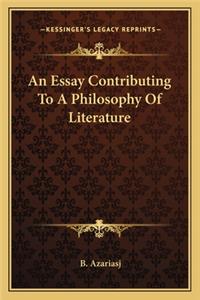 Essay Contributing to a Philosophy of Literature