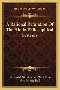 A Rational Refutation Of The Hindu Philosophical Systems