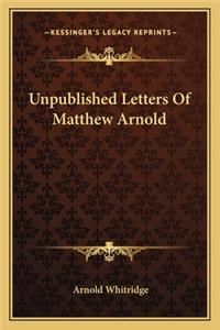 Unpublished Letters Of Matthew Arnold