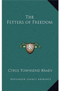 The Fetters of Freedom