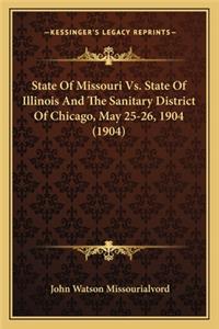 State of Missouri vs. State of Illinois and the Sanitary District of Chicago, May 25-26, 1904 (1904)