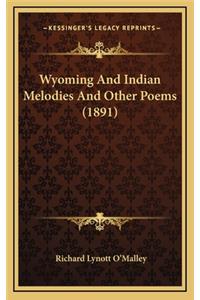 Wyoming and Indian Melodies and Other Poems (1891)