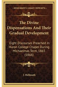 The Divine Dispensations and Their Gradual Development