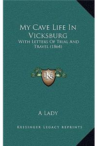 My Cave Life in Vicksburg