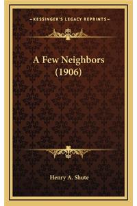 A Few Neighbors (1906)