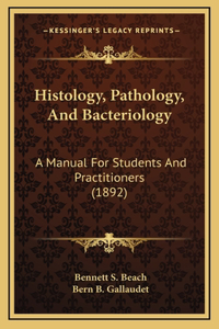 Histology, Pathology, and Bacteriology