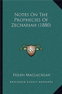 Notes on the Prophecies of Zechariah (1880)