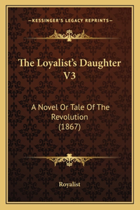Loyalist's Daughter V3