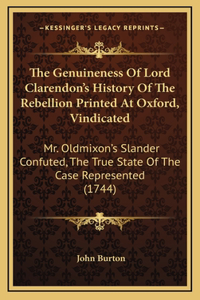 The Genuineness Of Lord Clarendon's History Of The Rebellion Printed At Oxford, Vindicated