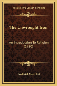 The Unwrought Iron