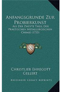 Anfangsgrunde Zur Probierkunst