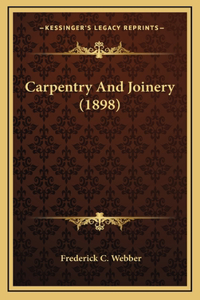 Carpentry And Joinery (1898)