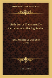 Etude Sur Le Traitement De Certaines Adenites Inguinales