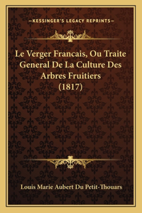 Le Verger Francais, Ou Traite General De La Culture Des Arbres Fruitiers (1817)