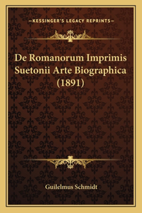 De Romanorum Imprimis Suetonii Arte Biographica (1891)