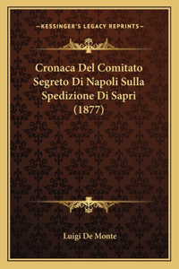Cronaca Del Comitato Segreto Di Napoli Sulla Spedizione Di Sapri (1877)