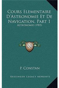 Cours Elementaire D'Astronomie Et de Navigation, Part 1