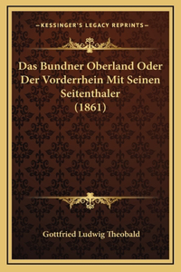 Das Bundner Oberland Oder Der Vorderrhein Mit Seinen Seitenthaler (1861)