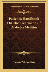 Patient's Handbook On The Treatment Of Diabetes Mellitus