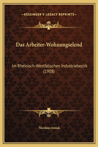 Das Arbeiter-Wohnungselend