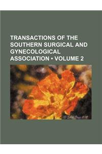 Transactions of the Southern Surgical and Gynecological Association (Volume 2)