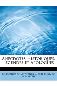 Anecdotes Historiques, Legendes Et Apologues