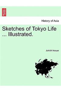 Sketches of Tokyo Life ... Illustrated.