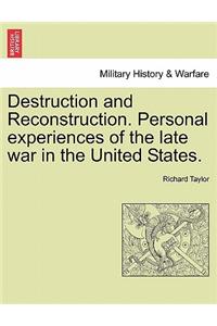 Destruction and Reconstruction. Personal Experiences of the Late War in the United States.