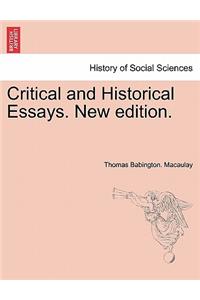 Critical and Historical Essays. New edition.