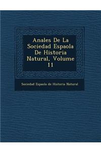 Anales de La Sociedad Espa Ola de Historia Natural, Volume 11