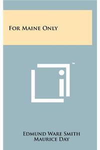 For Maine Only