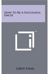 How To Be A Successful Emcee