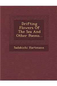 Drifting Flowers of the Sea and Other Poems...