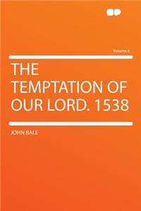 The Temptation of Our Lord. 1538 Volume 6