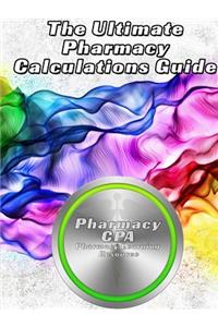 Ultimate Pharmacy Calculations Guide