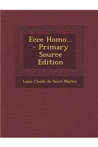 Ecce Homo... - Primary Source Edition