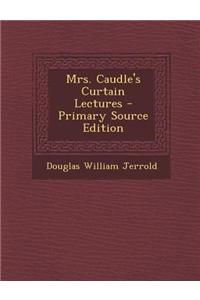 Mrs. Caudle's Curtain Lectures - Primary Source Edition