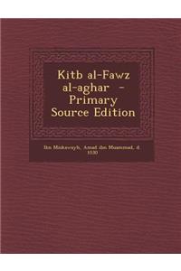 Kitb Al-Fawz Al-Aghar - Primary Source Edition