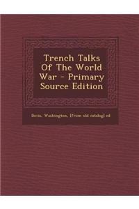 Trench Talks of the World War