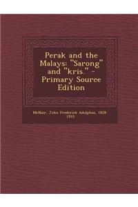 Perak and the Malays: Sarong and Kris.